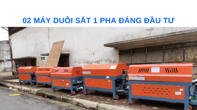 02 máy duỗi sắt 1 pha đáng đầu tư năm 2023