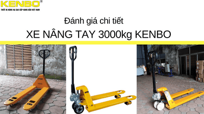 Đánh giá xe nâng tay 3000kg KENBO chính hãng