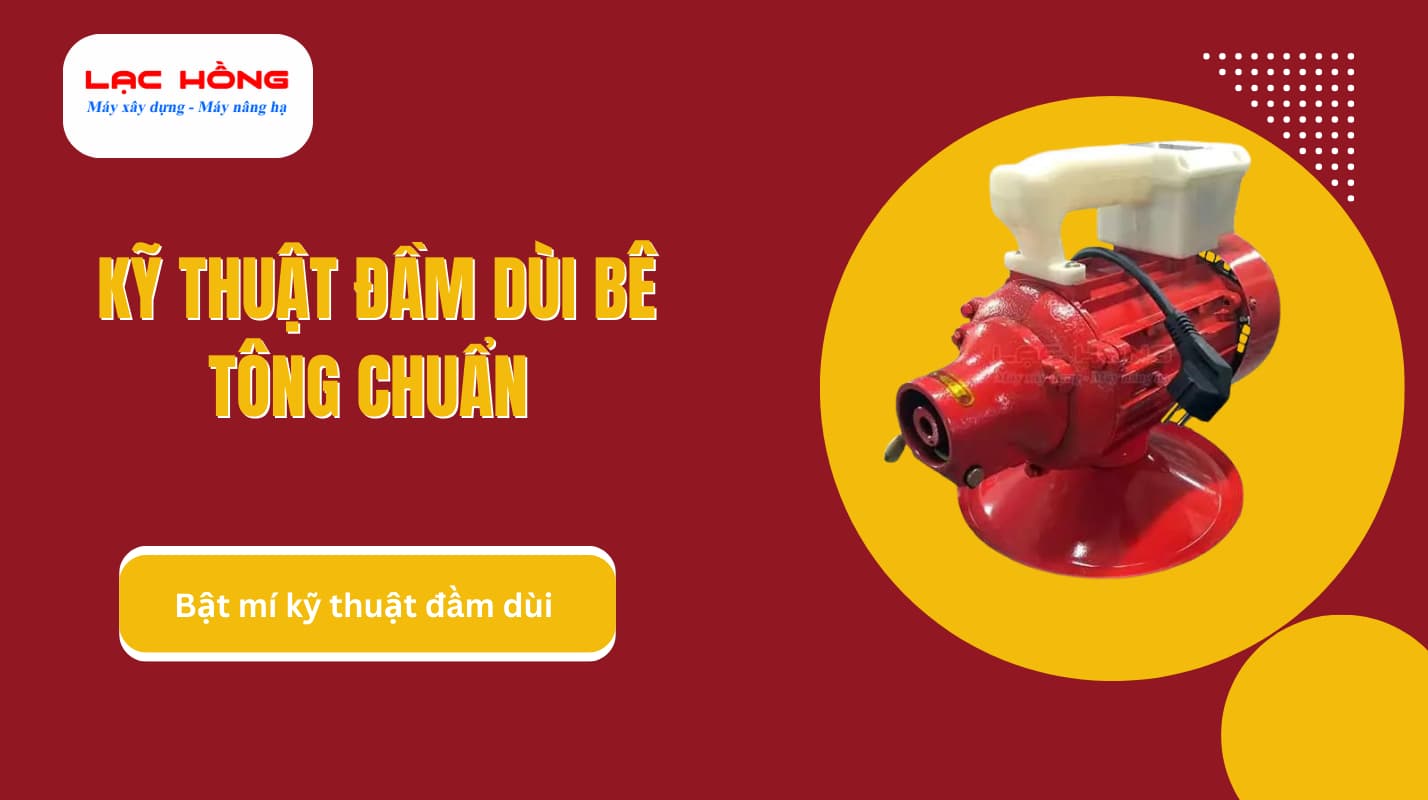 bê tông bao lâu thì khô — Tìm hiểu về Kỹ thuật đầm dùi bê tông