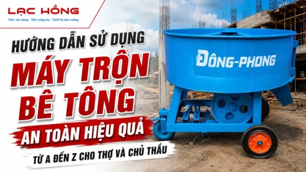 Máy trộn bê tông Đông Phong màu xanh tại công trình xây dựng