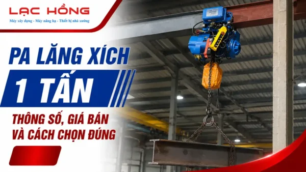 Pa lăng xích điện 1 tấn Lạc Hồng treo trên dầm thép nhà xưởng