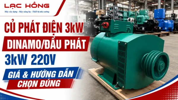 Củ phát điện dinamo 3kW 220V màu xanh của Lạc Hồng trong kho xưởng