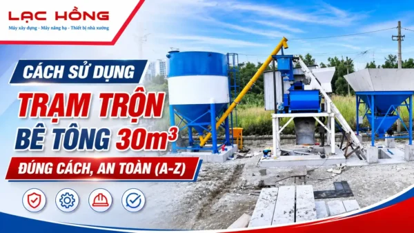 Trạm trộn bê tông 30m³ của Lạc Hồng tại công trường xây dựng ngoài trời