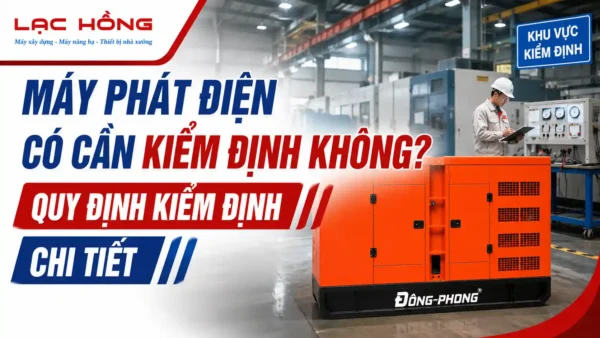 Máy phát điện Đông Phong màu cam tại khu vực kiểm định nhà xưởng Lạc Hồng