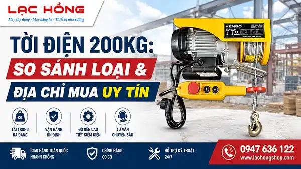 Tời điện 200kg: So sánh loại & địa chỉ mua uy tín
