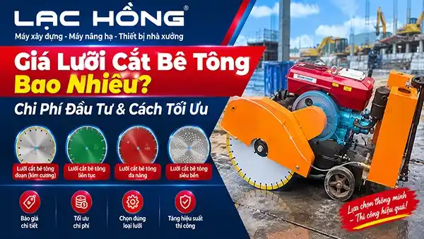 Giá lưỡi cắt bê tông bao nhiêu? Chi phí đầu tư & cách tối ưu