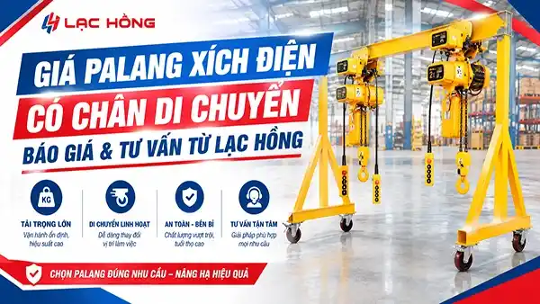 Giá palang xích điện có chân di chuyển — Báo giá & tư vấn từ Lạc Hồng
