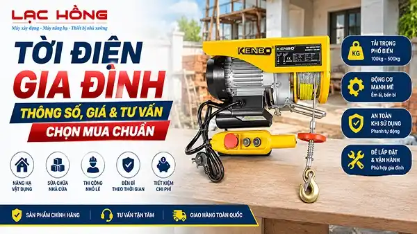 Tời điện gia đình: Thông số, giá & tư vấn chọn mua chuẩn