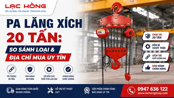 Pa Lăng Xích 20 Tấn: So Sánh Loại & Địa Chỉ Mua Uy Tín
