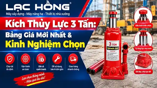 Kích Thủy Lực 3 Tấn: Bảng Giá Mới Nhất & Kinh Nghiệm Chọn