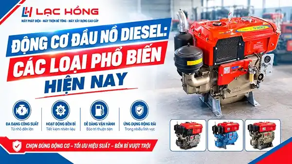 Động cơ đầu nổ Diesel: Các loại phổ biến hiện nay