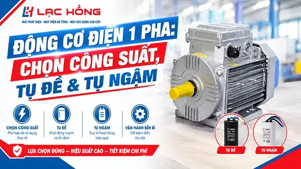 Động cơ điện 1 pha: chọn công suất, tụ đề & tụ ngậm