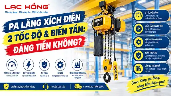 Pa Lăng Xích Điện 2 Tốc Độ & Biến Tần: Đáng Tiền Không?