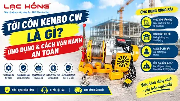 Tời côn KENBO CW là gì? Ứng dụng & cách vận hành an toàn