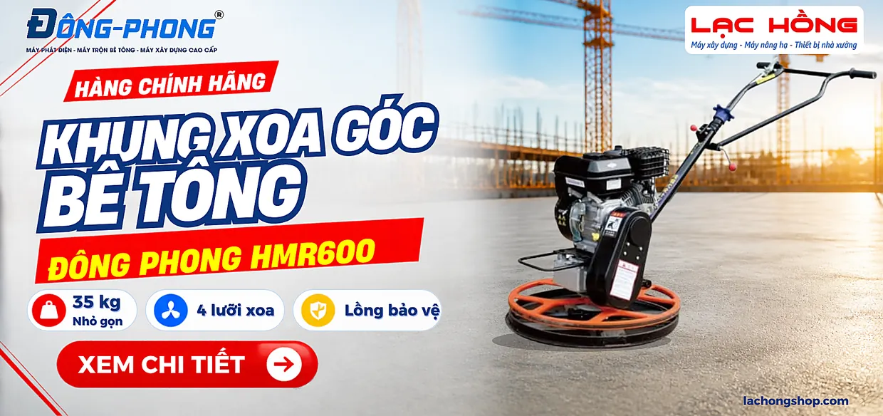 Trang chủ 74 Máy khung xoa góc bê tông Đông Phong HMR600 chính hãng tại Lạc Hồng