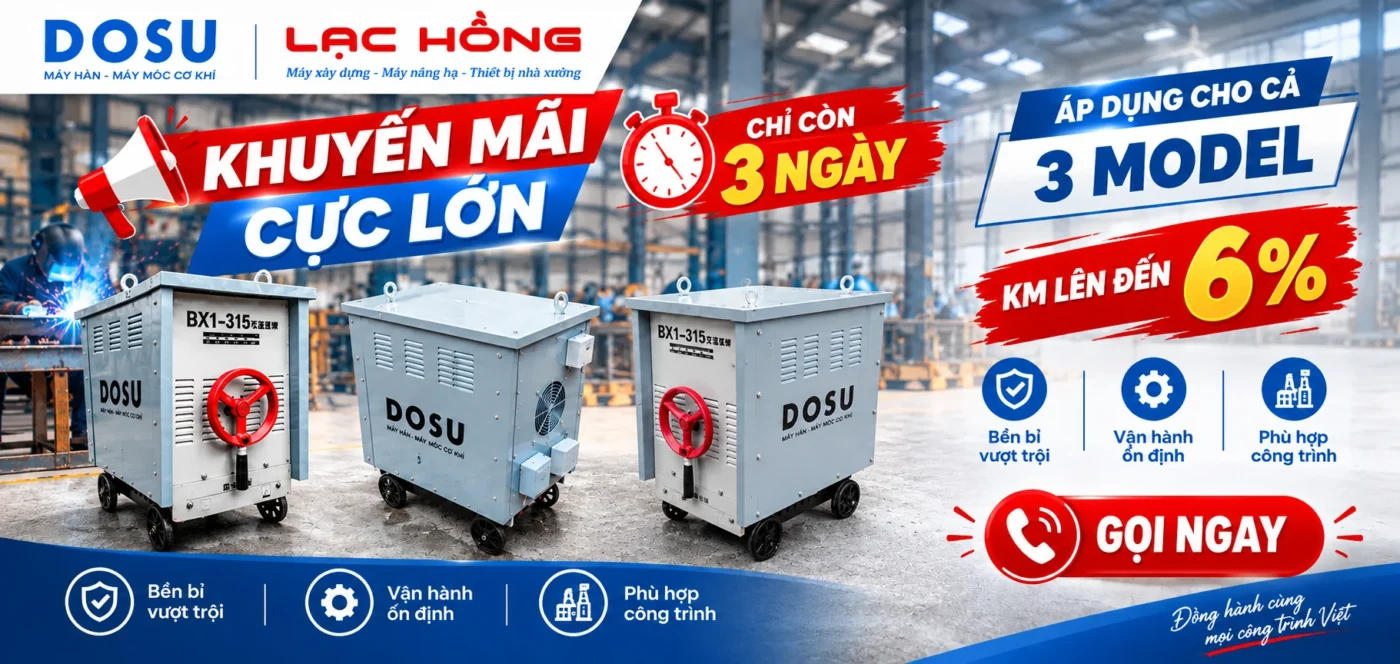 Banner khuyến mãi máy hàn DOSU Lạc Hồng giảm giá 6% cho 3 model BX1-315