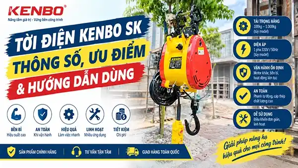 Tời Điện KENBO SK: Thông Số, Ưu Điểm & Hướng Dẫn Dùng